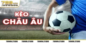 Kèo Châu Âu Là Gì? Top 5 Cẩm Nang Bắt Kèo 1X2 Hot 2024